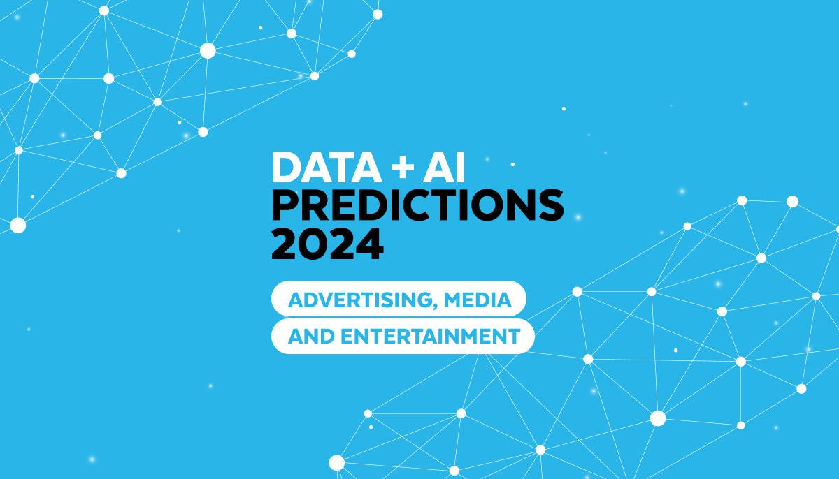 Die wichtigsten Daten- und KI-Prognosen für Werbung, Medien und Unterhaltung im Jahr 2024